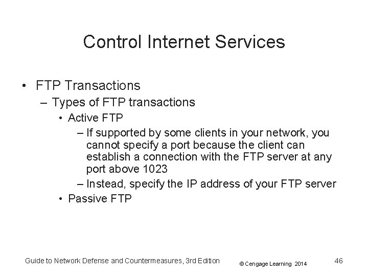 Control Internet Services • FTP Transactions – Types of FTP transactions • Active FTP