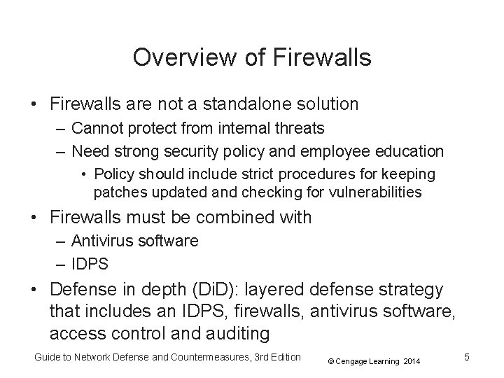 Overview of Firewalls • Firewalls are not a standalone solution – Cannot protect from