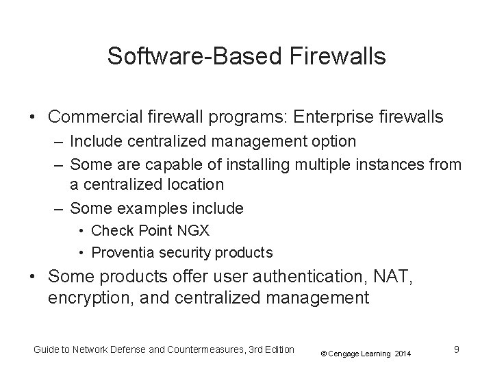 Software-Based Firewalls • Commercial firewall programs: Enterprise firewalls – Include centralized management option –