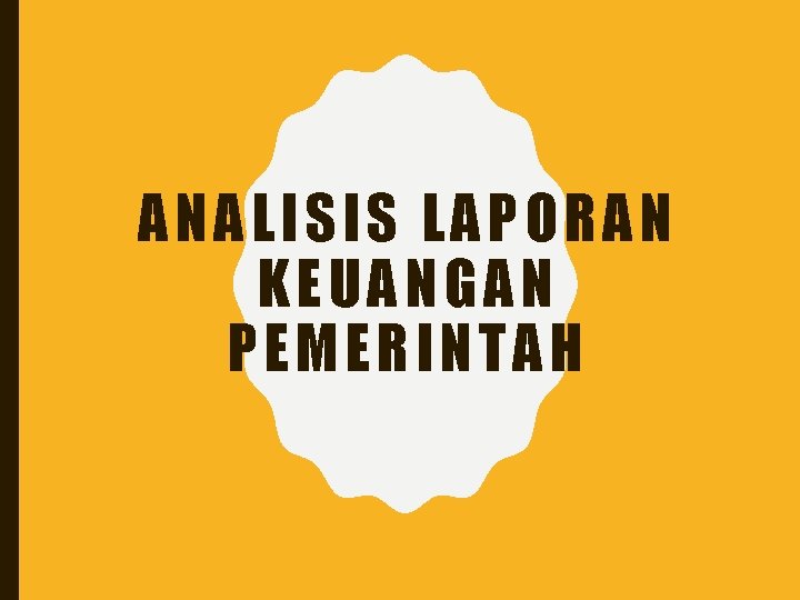 ANALISIS LAPORAN KEUANGAN PEMERINTAH 