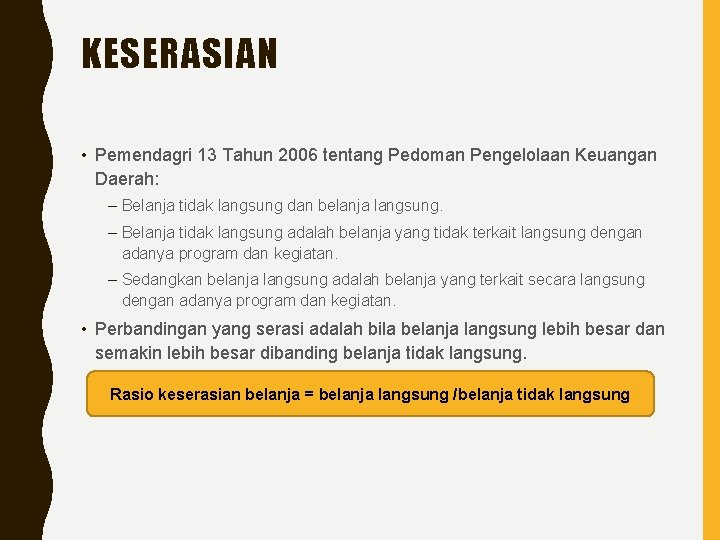 KESERASIAN • Pemendagri 13 Tahun 2006 tentang Pedoman Pengelolaan Keuangan Daerah: – Belanja tidak