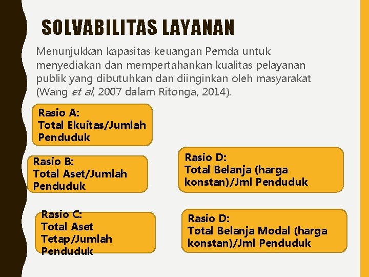 SOLVABILITAS LAYANAN Menunjukkan kapasitas keuangan Pemda untuk menyediakan dan mempertahankan kualitas pelayanan publik yang