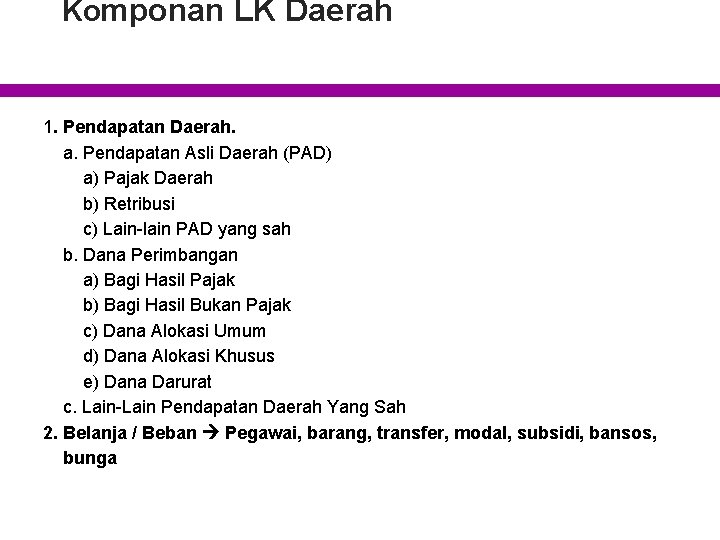 Komponan LK Daerah 1. Pendapatan Daerah. a. Pendapatan Asli Daerah (PAD) a) Pajak Daerah