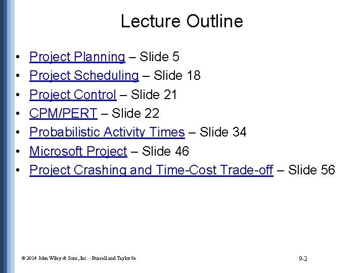 Lecture Outline • • Project Planning – Slide 5 Project Scheduling – Slide 18