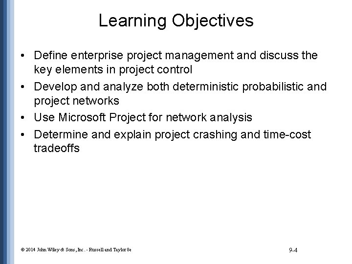 Learning Objectives • Define enterprise project management and discuss the key elements in project