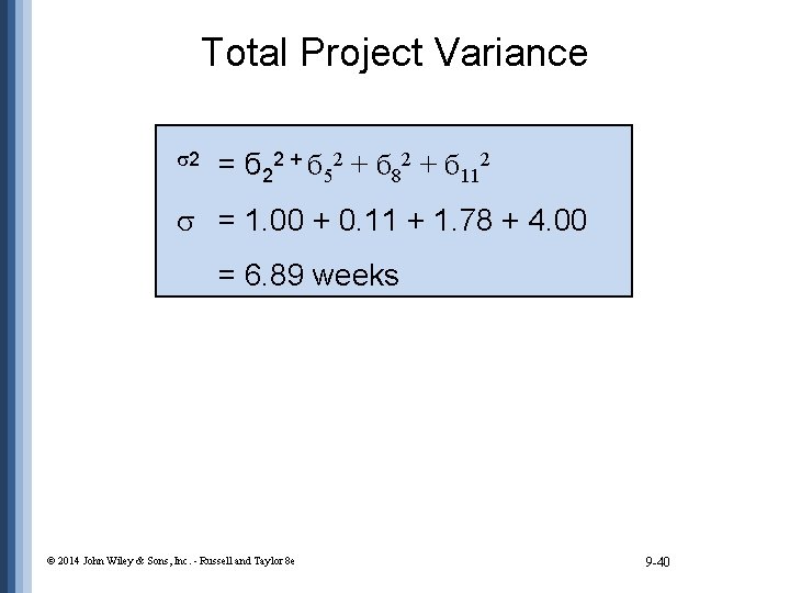 Total Project Variance 2 = б 22 + б 52 + б 82 +