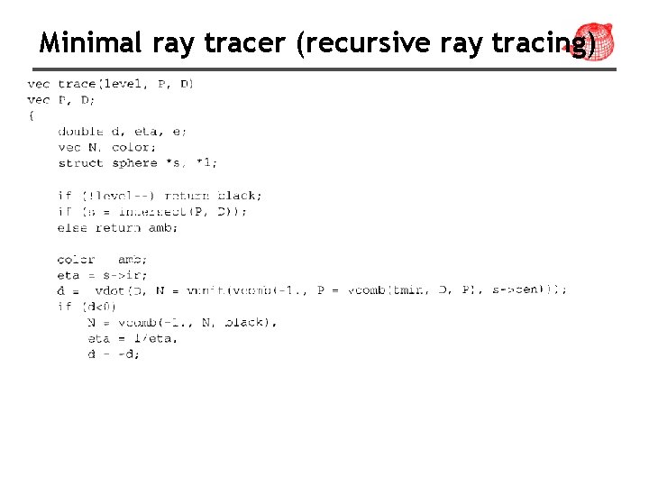 Minimal ray tracer (recursive ray tracing) 