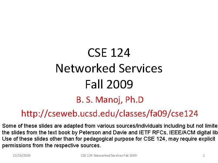 CSE 124 Networked Services Fall 2009 B. S. Manoj, Ph. D http: //cseweb. ucsd.