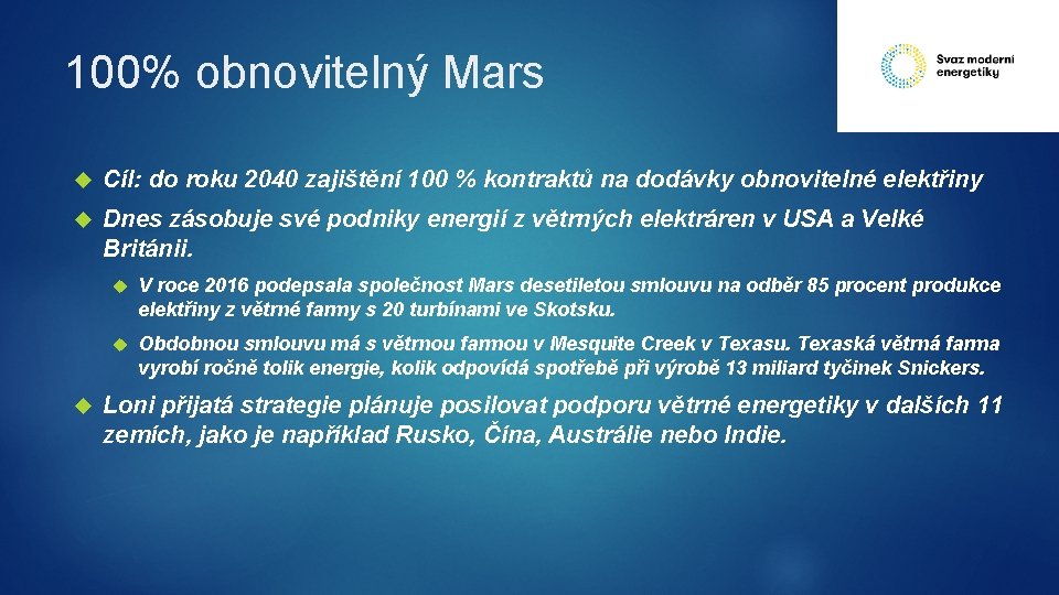 100% obnovitelný Mars Cíl: do roku 2040 zajištění 100 % kontraktů na dodávky obnovitelné