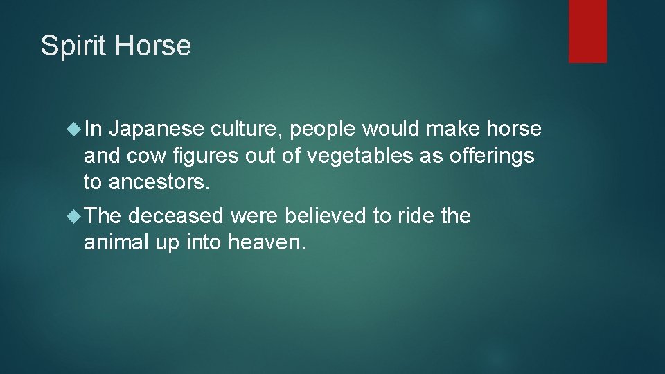 Spirit Horse In Japanese culture, people would make horse and cow figures out of