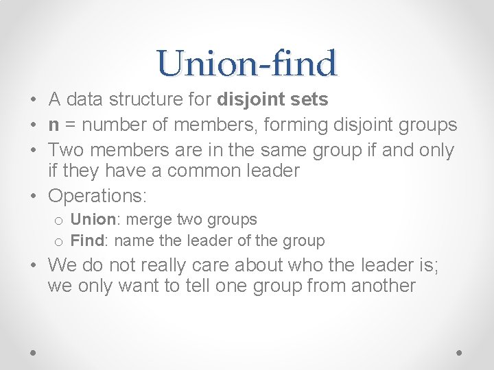 Union-find • A data structure for disjoint sets • n = number of members, Union-find • A data structure for disjoint sets • n = number of members,