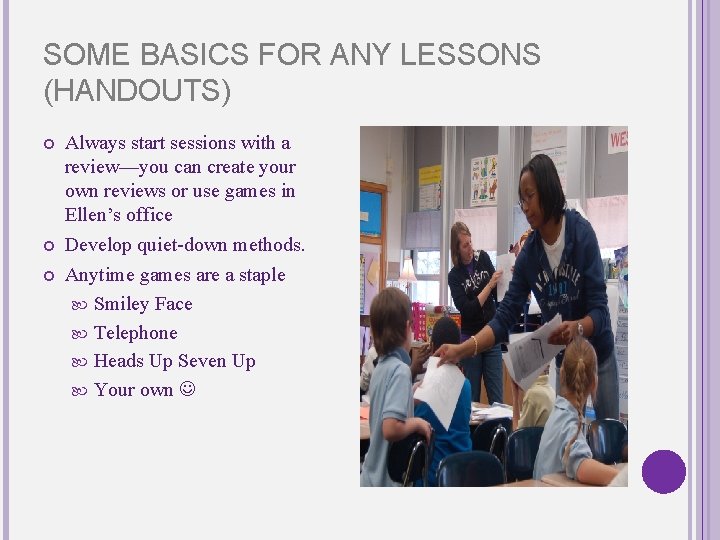 SOME BASICS FOR ANY LESSONS (HANDOUTS) Always start sessions with a review—you can create