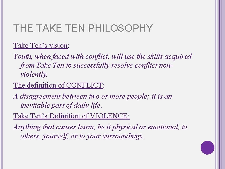 THE TAKE TEN PHILOSOPHY Take Ten’s vision: Youth, when faced with conflict, will use