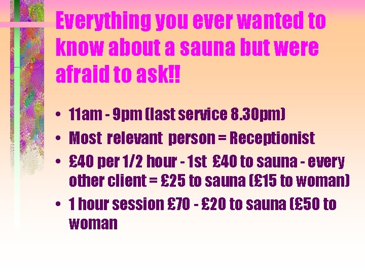 Everything you ever wanted to know about a sauna but were afraid to ask!!