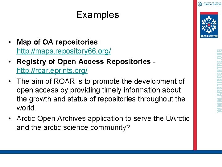  • Map of OA repositories: http: //maps. repository 66. org/ • Registry of