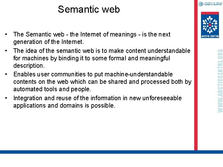  • The Semantic web - the Internet of meanings - is the next