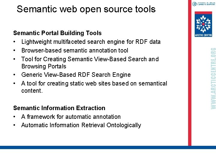 Semantic Portal Building Tools • Lightweight multifaceted search engine for RDF data • Browser-based