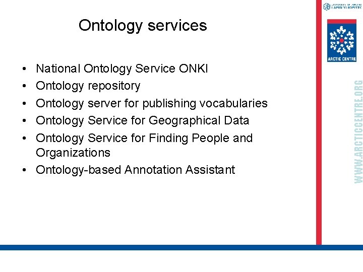  • • • National Ontology Service ONKI Ontology repository Ontology server for publishing