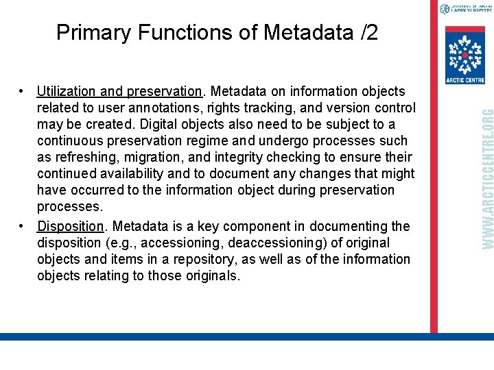  • Utilization and preservation. Metadata on information objects related to user annotations, rights