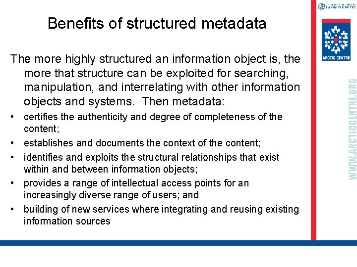 The more highly structured an information object is, the more that structure can be