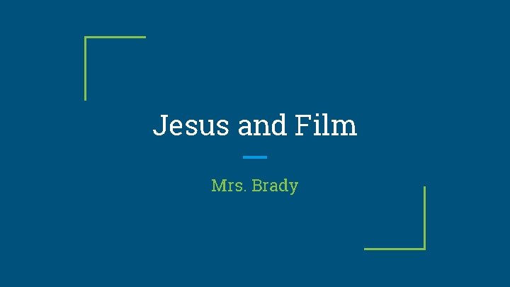 Jesus and Film Mrs. Brady 