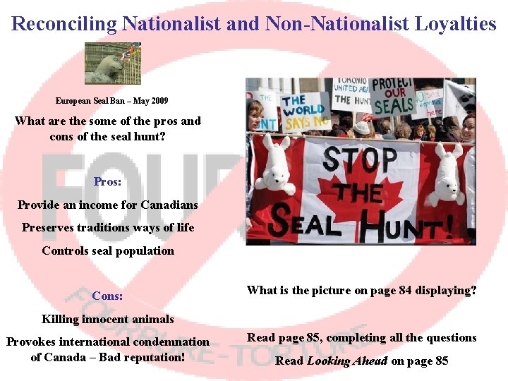 Reconciling Nationalist and Non-Nationalist Loyalties European Seal Ban – May 2009 What are the