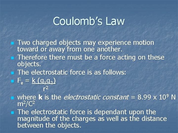 Coulomb’s Law n n n Two charged objects may experience motion toward or away