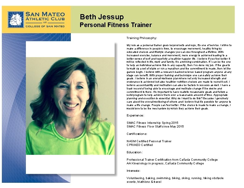 Beth Jessup Personal Fitness Trainer Training Philosophy: My role as a personal trainer goes