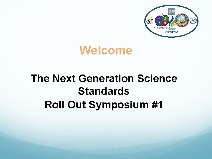 e 12 nc K- llia A Welcome The Next Generation Science Standards Roll Out