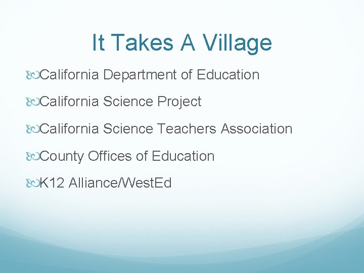 It Takes A Village California Department of Education California Science Project California Science Teachers