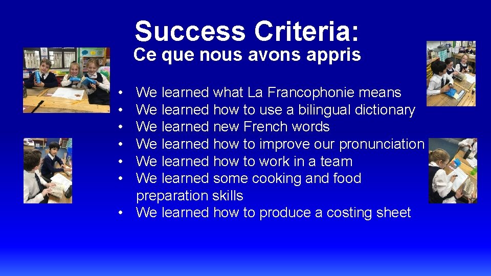 Success Criteria: Ce que nous avons appris • • • We learned what La