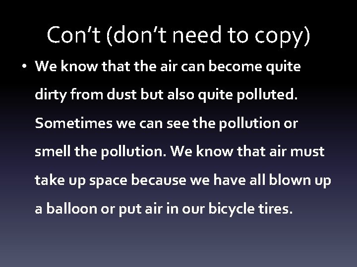 Con’t (don’t need to copy) • We know that the air can become quite