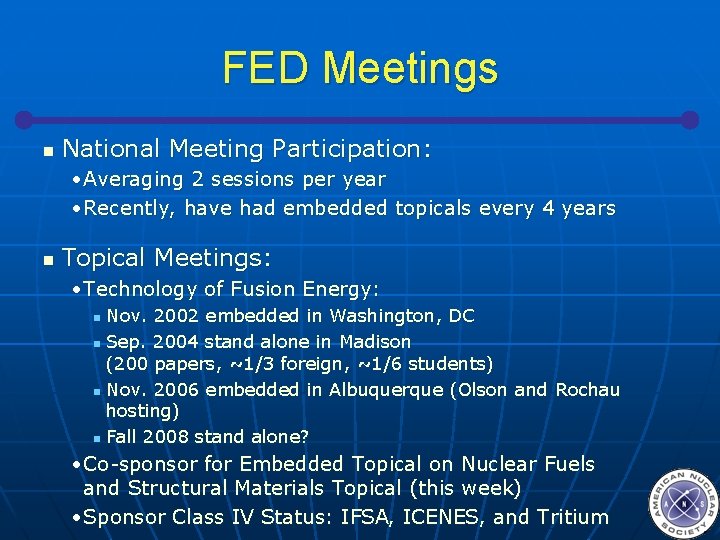 FED Meetings n National Meeting Participation: • Averaging 2 sessions per year • Recently,