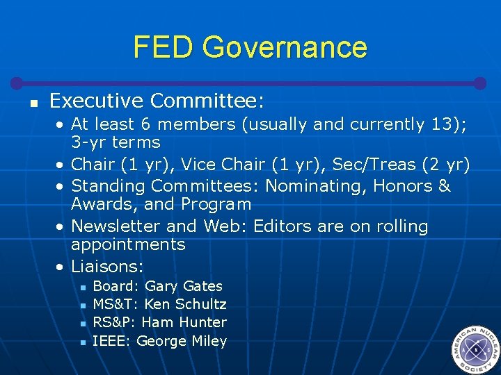 FED Governance n Executive Committee: • At least 6 members (usually and currently 13);