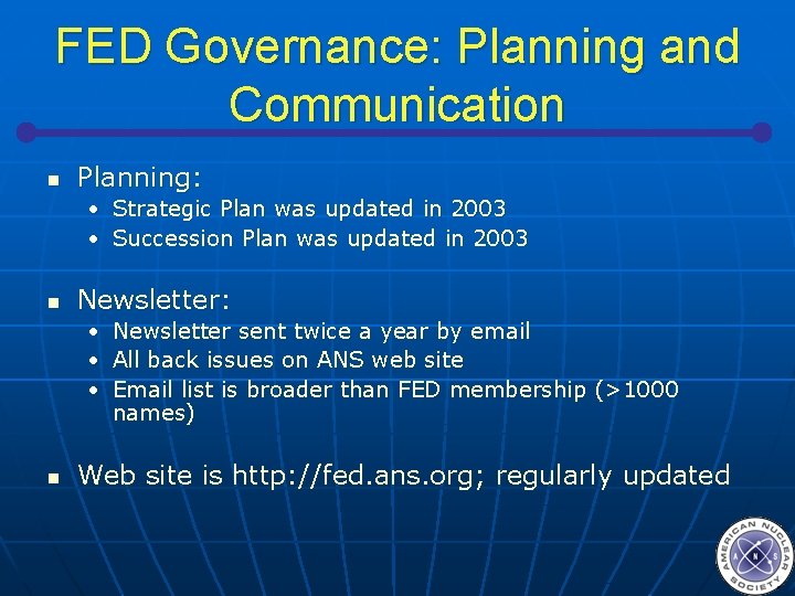 FED Governance: Planning and Communication n Planning: • Strategic Plan was updated in 2003