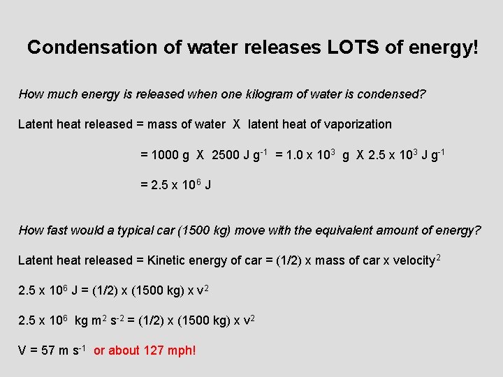 Condensation of water releases LOTS of energy! How much energy is released when one