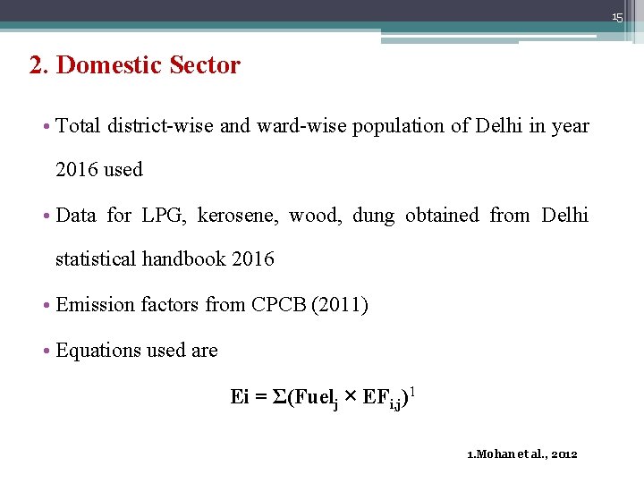 15 2. Domestic Sector • Total district-wise and ward-wise population of Delhi in year