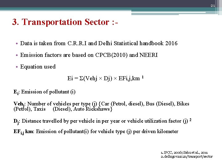 21 3. Transportation Sector : • Data is taken from C. R. R. I