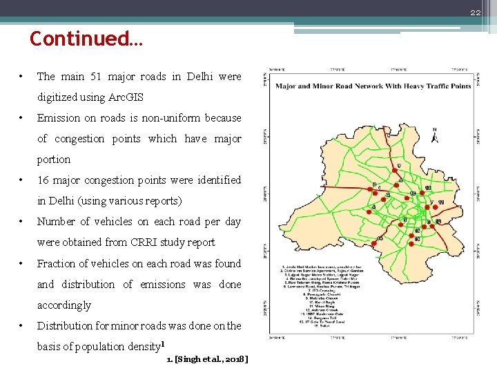 22 Continued… • The main 51 major roads in Delhi were digitized using Arc.