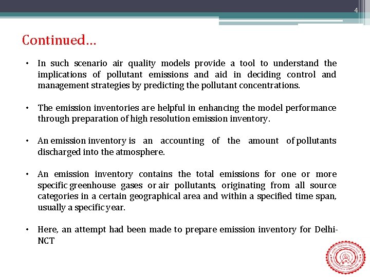 4 Continued… • In such scenario air quality models provide a tool to understand