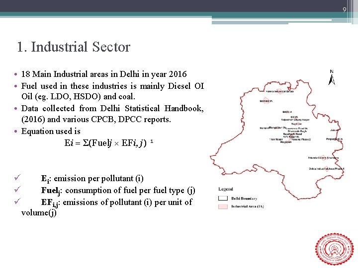 9 1. Industrial Sector • 18 Main Industrial areas in Delhi in year 2016