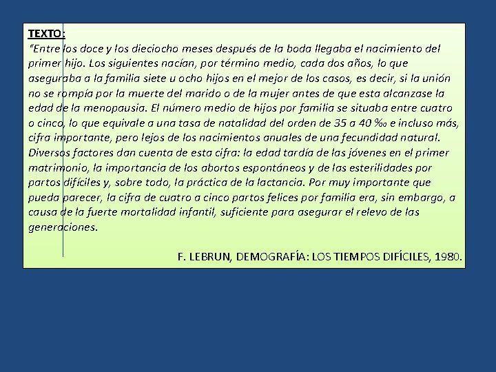 TEXTO: “Entre los doce y los dieciocho meses después de la boda llegaba el