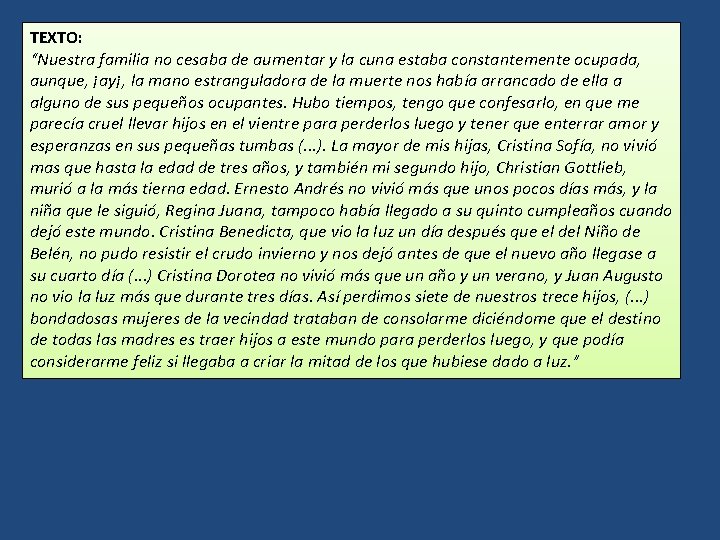 TEXTO: “Nuestra familia no cesaba de aumentar y la cuna estaba constantemente ocupada, aunque,