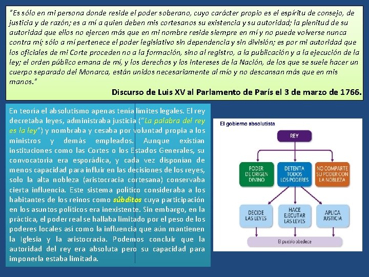 "Es sólo en mi persona donde reside el poder soberano, cuyo carácter propio es