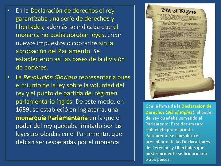  • En la Declaración de derechos el rey garantizaba una serie de derechos