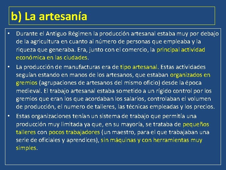 b) La artesanía • Durante el Antiguo Régimen la producción artesanal estaba muy por