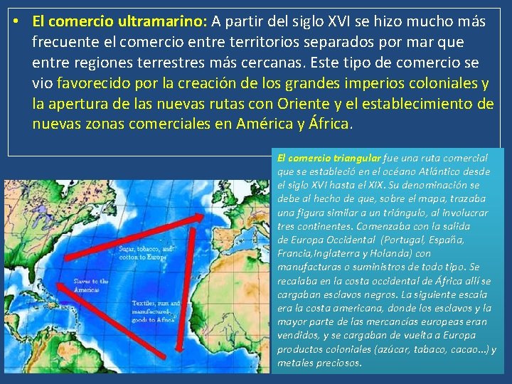  • El comercio ultramarino: A partir del siglo XVI se hizo mucho más