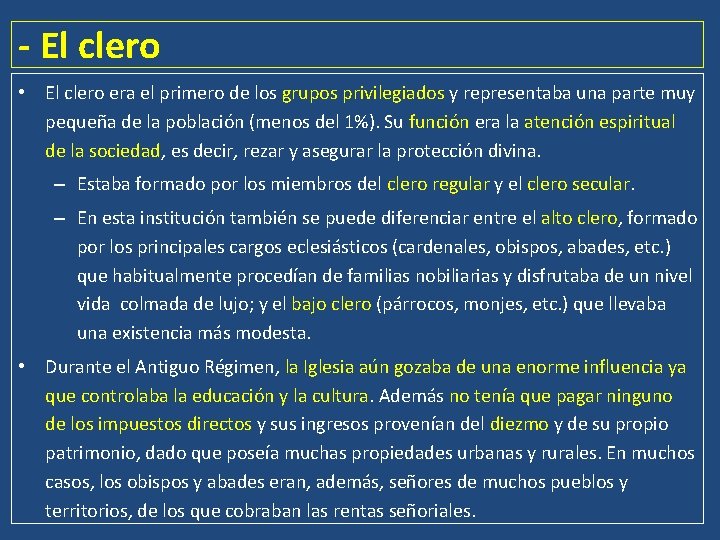 - El clero • El clero era el primero de los grupos privilegiados y