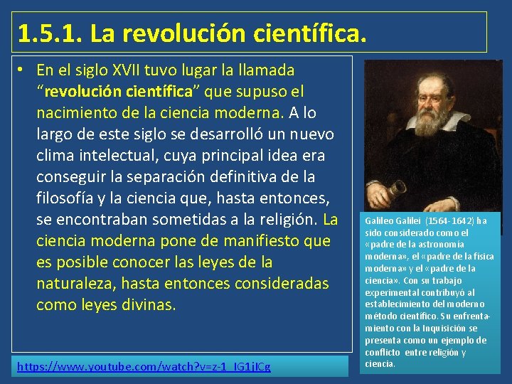 1. 5. 1. La revolución científica. • En el siglo XVII tuvo lugar la