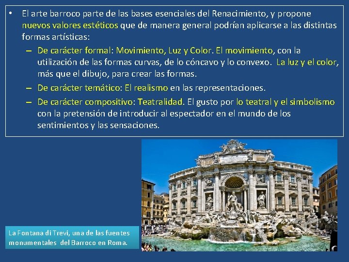  • El arte barroco parte de las bases esenciales del Renacimiento, y propone